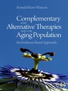 Complementary and Alternative Therapies and the Aging Population (eBook): An Evidence-Based Approach